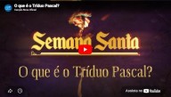 O que é Tríduo Pascal? (vídeo)