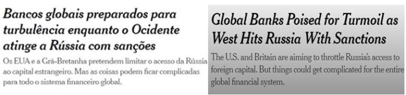 %u201CMas as coisas podem ficar complicadas para TODO O SISTEMA FINANCEIRO GLOBAL.%u201D Fonte: https://www.nytimes.com/2022/02/22/business/banks-russia-sanctions.html )