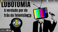 Lobotomia – A Verdade por de trás da Televisão (vídeo)