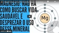 Magnésio: não há como buscar vida saudável e desprezar o uso desse mineral (vídeo)