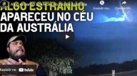 Algo estranho apareceu no céu da Austrália (vídeo)
