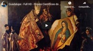 Documentário  GUADALUPE: Provas Científicas do Sobrenatural