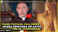 Nossa Senhora de Akita (vídeo)