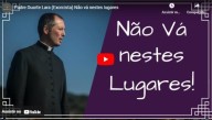 Padre exorcista alerta: Não vá nestes lugares! (vídeo)