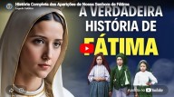 Relembrando Nossa Senhora de Fátima neste 13 de Maio: HISTÓRIA COMPLETA DAS APARIÇÕES DE NOSSA SENHORA DE FÁTIMA (vídeo)