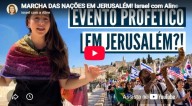 MARCHA DAS NAÇÕES EM JERUSALÉM e as profecias de Miquéias 4 e Isaías 2.