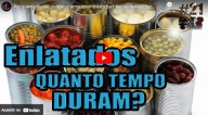 Por quanto tempo podemos armazenar enlatados? (vídeo)