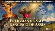 17 de Setembro - Estigmas de São Francisco de Assis  