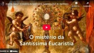 19 de Junho - SANTÍSSIMO CORPO E SANGUE DE CRISTO (vídeo)   