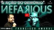 A ação do Demônio Nefarious! (Padre Francisco Amaral)
