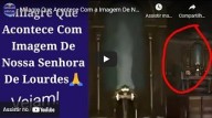 Manifestação sobrenatural da imagem da Virgem Santíssima dentro do Santuário de Nossa Senhora de Lourdes, em Alta Gracia, Argentina (vídeo)