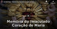 Festa do Imaculado Coração de Maria – 25 de Junho (vídeo)