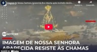 Imagem de Nossa Senhora Aparecida fica intacta após incêndio destruir casa em Tapejara (RS)