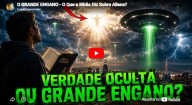 O GRANDE ENGANO - O Que a Bíblia Diz Sobre Aliens? 