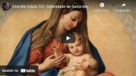 1º de Janeiro – Solenidade de Santa Maria Mãe de Deus (vídeo) (Por. Pe. Paulo Ricardo)